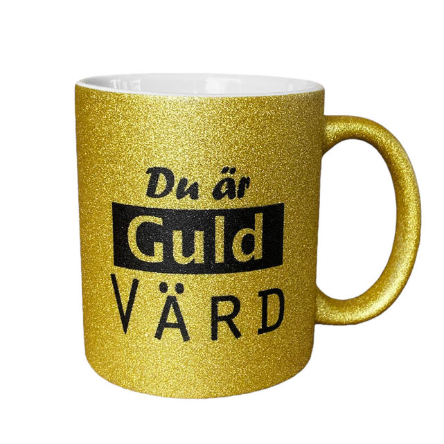 Mugg Du r guld vrd, guldfrgad